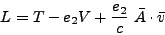\begin{displaymath}
L = T - e_2 V + \frac{e_2}{c}   \bar{A} \cdot \bar{v}
\end{displaymath}