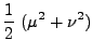 $\displaystyle \frac{1}{2}   (\mu^2 + \nu^2)$