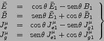 \begin{displaymath}
\left.
\begin{array}{ccc}
\bar{E} & = & \cos \theta  \ba...
..., J^\mu_{e1} + \cos\theta  J^\mu_{g1}
\end{array}
\right\}
\end{displaymath}