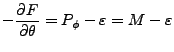 $\displaystyle - \frac{\partial F}{\partial \theta} = P_\phi -
\varepsilon = M - \varepsilon$