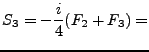 $\displaystyle S_3 = -\frac{i}{4}(F_2 + F_3) =$