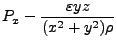 $\displaystyle P_x - \frac{\varepsilon y z}{(x^2 + y^2)\rho}$