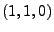 $\displaystyle (1,1,0)$