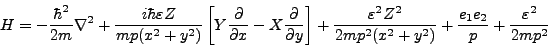 \begin{displaymath}
H = - \frac {\hbar^2} {2m} \nabla^2 + \frac {i \hbar \varep...
...2+y^2 )}
+ \frac {{e_1}{e_2}} p +\frac{\varepsilon^2}{2mp^2}
\end{displaymath}