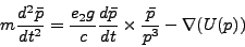 \begin{displaymath}
m \frac {d^2 \bar p }{dt^2} = \frac{e_2 g}c \frac{d\bar p }{dt}
\times \frac{\bar p }{p ^3} - \nabla(U(p))
\end{displaymath}