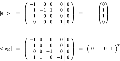 \begin{displaymath}
\begin{array}{lcccc}
\vert\mathrm{e}_1>&=&
\left(
\begin{ar...
...{array}{cccc}
0&1&0&1 \\
\end{array}\right )^T \\
\end{array}\end{displaymath}