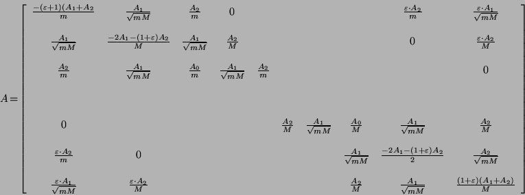 \begin{displaymath}
A\!=\!\left [\begin{array}{ccccccccccc}
\frac{-(\varepsilo...
...c{(1 + \varepsilon) (A_{1} +
A_{2})}{M}
\end{array} \right]
\end{displaymath}
