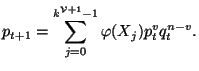 $\displaystyle p_{t+1}=\sum_{j=0}^{k^{\mathcal V+1}-1}\varphi(X_{j}) p_{t}^{v} q_{t}^{n-v}.$