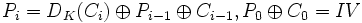 P_i = D_K(C_i) \oplus P_{i-1} \oplus C_{i-1}, P_0 \oplus C_0 = IV