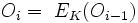 O_i = \ E_K (O_{i-1})