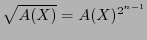 $\sqrt{A(X)} = A(X)^{2^{n-1}}$