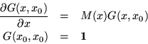 \begin{eqnarray*}\frac{\partial G(x,x_0)}{\partial x} & = & M(x)G(x,x_0) \\
G(x_0,x_0) & = & {\bf 1}
\end{eqnarray*}