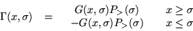 \begin{eqnarray*}\Gamma(x,\sigma) & = & \left. \begin{array}{ccc}
G(x,\sigma)P...
...-G(x,\sigma)P_>(\sigma) & & x \leq \sigma
\end{array} \right.
\end{eqnarray*}